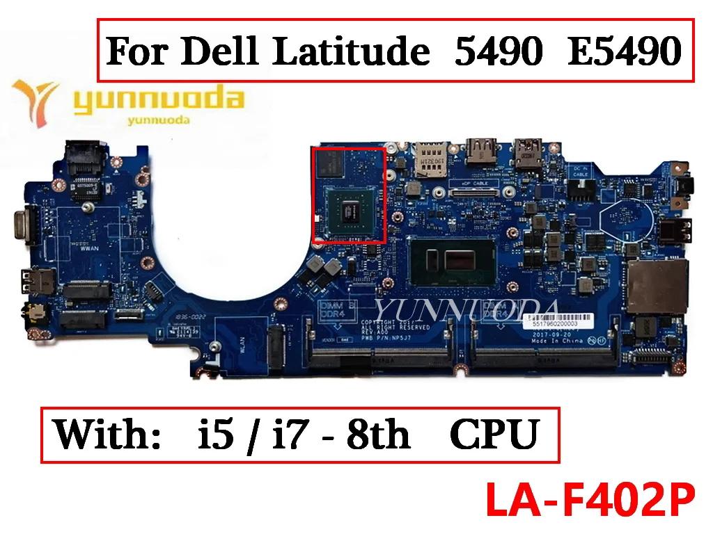 LA-F402P Dell Latitude 5490 E5490 Ʈ , I5 I7 8 ° CPU, 09XJ6N 0NFW3V V2G GPU, 100% ׽Ʈ Ϸ